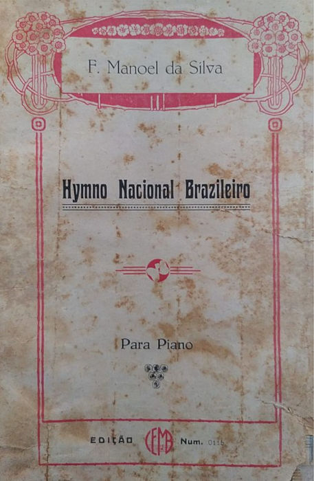 Uma das ediÃ§Ãµes do Hino Nacional Brasileiro, escrito por Francisco Manoel da Silva.